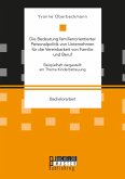 Die Bedeutung familienorientierter Personalpolitik von Unternehmen für die Vereinbarkeit von Familie und Beruf (eBook, PDF)