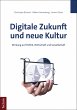 Digitale Zukunft und neue Kultur... - Bild 1