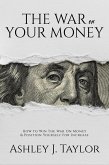 The War On Your Money (eBook, ePUB)