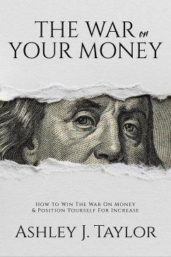 The War On Your Money (eBook, ePUB) - Taylor, Ashley; Guillard, Ashley