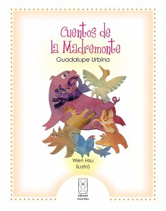 Cuentos de la Madremonte (eBook, ePUB) - Urbina, Guadalupe; Hsu, Wen