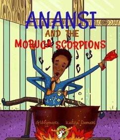 Cover Anansi and the Moruga Scorpions (eBook, ePUB)