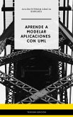 Aprende a Modelar Aplicaciones con UML: Tercera Edicion (eBook, ePUB) Aprende a Modelar Aplicaciones con UML: Tercera Edicion (eBook, ePUB)