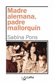 Madre alemana, padre mallorquín (eBook, ePUB)