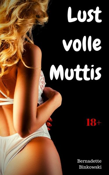 Lustvolle Muttis (eBook, ePUB) Lustvolle Muttis (eBook, ePUB)