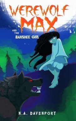 Werewolf Max and the Banshee Girl (eBook, ePUB) - Davenport, N. A.