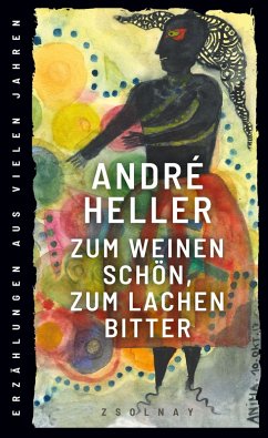 Zum Weinen schön, zum Lachen bitter (eBook, ePUB) - Heller, André