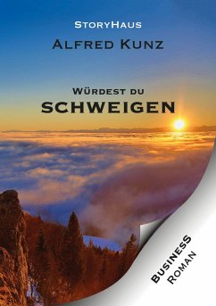 Würdest du schweigen (eBook, ePUB) - Kunz, Alfred