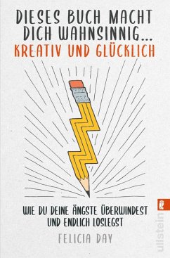 Dieses Buch macht dich wahnsinnig ... kreativ und glücklich (eBook, ePUB) - Day, Felicia