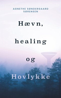 Hævn, healing og Hovlykke (eBook, ePUB)