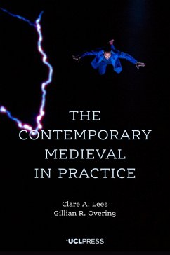 The Contemporary Medieval in Practice (eBook, ePUB) - Lees, Clare A.; Overing, Gillian R.