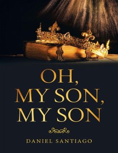 Oh, My Son, My Son (eBook, ePUB) - Santiago, Daniel