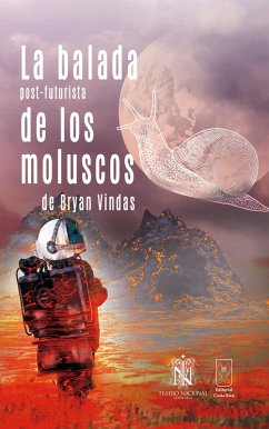 La balada post-futurista de los moluscos (eBook, ePUB) - Vindas, Bryan