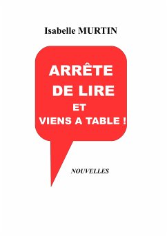 Arrête de lire et viens à table ! (eBook, ePUB)