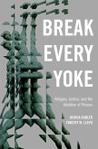 Break Every Yoke (eBook, PDF)