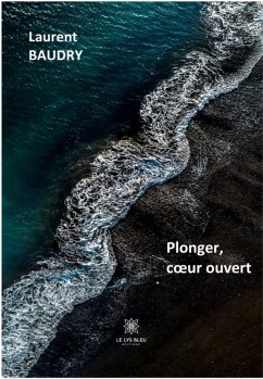 Plonger, cœur ouvert (eBook, ePUB) - Baudry, Laurent