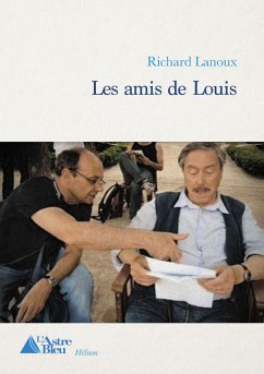 Les amis de Louis (eBook, ePUB) - Lanoux, Richard