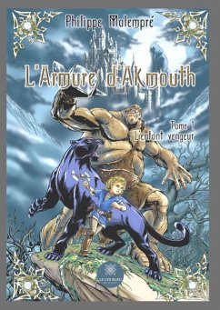 L'armure d'Akmouth - Tome 1 (eBook, ePUB) - Malempré, Philippe