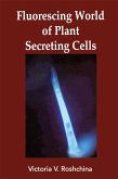 Fluorescing World of Plant Secreting Cells (eBook, PDF)
