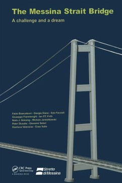 The Messina Strait Bridge (eBook, PDF) - Brancaleoni, Fabio; Valensise, Gianluca; Vullo, Enzo; Diana, Giorgio; Faccioli, Ezio; Fiammenghi, Giuseppe; Firth, Ian P. T.; Gimsing, Niels J.; Jamiolkowski, Michele; Sluszka, Peter; Solari, Giovanni