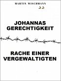 Johannas Gerechtigkeit (Rache einer Vergewaltigten) (eBook, ePUB)