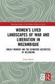 Women's Lived Landscapes of War and Liberation in Mozambique (eBook, ePUB)