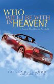 Who Will I Be With in Heaven (eBook, ePUB)