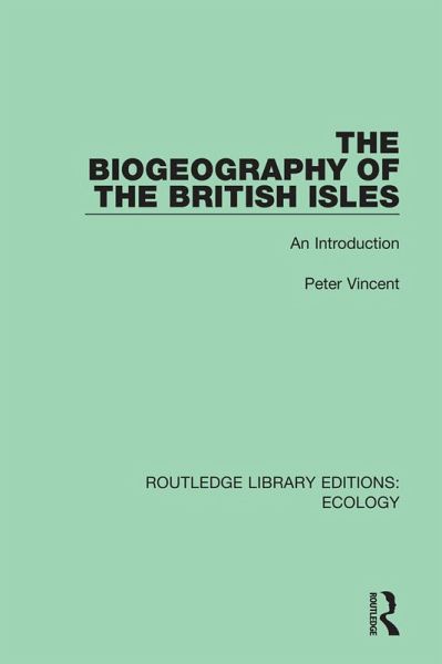 The Biogeography of the British Isles (eBook, PDF) The Biogeography of the British Isles (eBook, PDF)