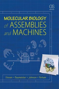 Molecular Biology of Assemblies and Machines (eBook, PDF) - Steven, Alasdair; Baumeister, Wolfgang; Johnson, Louise N.; Perham, Richard N.