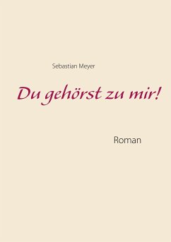 Du gehörst zu mir! (eBook, ePUB)