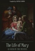 The Life of Mary As Seen By the Mystics (eBook, ePUB)
