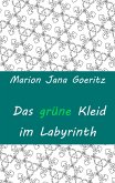 Das grüne Kleid im Labyrinth (eBook, ePUB) Das grüne Kleid im Labyrinth (eBook, ePUB)
