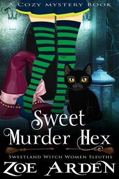 Cover Sweet Murder Hexes (#4, Sweetland Witch Women Sleuths) (A Cozy Mystery Book) (eBook, ePUB)