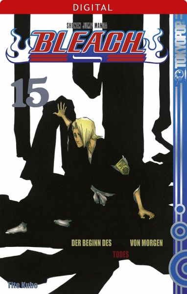 Der Beginn des Todes von morgen / Bleach Bd.15 (eBook, ePUB) Der Beginn des Todes von morgen / Bleach Bd.15 (eBook, ePUB)