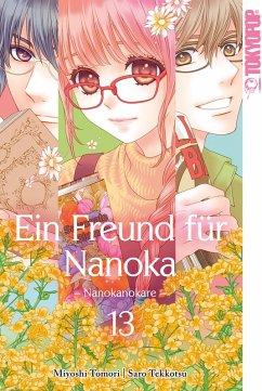 Ein Freund für Nanoka - Nanokanokare Bd.13 (eBook, ePUB) - Tekkotsu, Saro; Toumori, Miyoshi