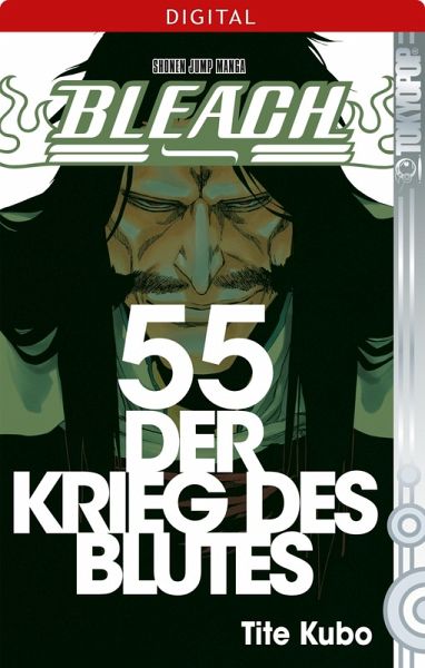 Der Krieg des Blutes / Bleach Bd.55 (eBook, ePUB) Der Krieg des Blutes / Bleach Bd.55 (eBook, ePUB)