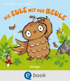 Die Eule mit der Beule (eBook, ePUB) - Weber, Susanne