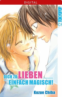 Dich zu lieben - einfach magisch (eBook, ePUB) - Chiba, Kozue