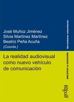 La realidad audiovisual como nuevo vehículo de comunicación (eBook, ePUB) - Muñoz Jiménez, José