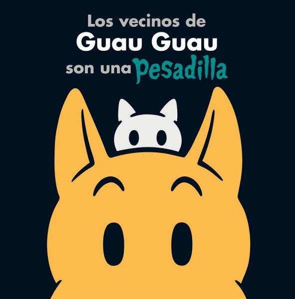 Los vecinos de Guau Guau son una pesadilla (eBook, ePUB)