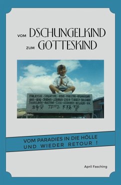 Vom Dschungelkind zum Gotteskind (eBook, ePUB) - Fasching, April