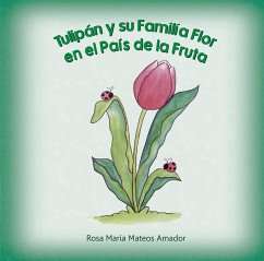 Tulipan y su familia flor en el país de la fruta (fixed-layout eBook, ePUB) - Mateos Amador, Rosa María