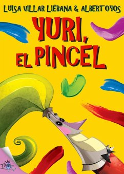 Yuri, el pincel (eBook, ePUB) - Liébana, Luisa Villar; Albertoyos