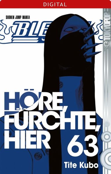 Höre, fürchte, hier / Bleach Bd.63 (eBook, ePUB) Höre, fürchte, hier / Bleach Bd.63 (eBook, ePUB)