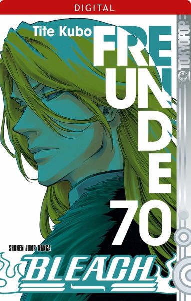 Freunde / Bleach Bd.70 (eBook, ePUB) Freunde / Bleach Bd.70 (eBook, ePUB)