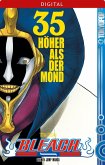 Höher als der Mond / Bleach Bd.35 (eBook, ePUB) Höher als der Mond / Bleach Bd.35 (eBook, ePUB)