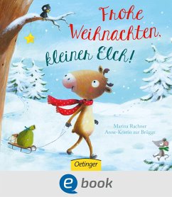 Frohe Weihnachten, kleiner Elch! (eBook, ePUB) - Brügge, Anne-Kristin Zur; Rachner, Marina