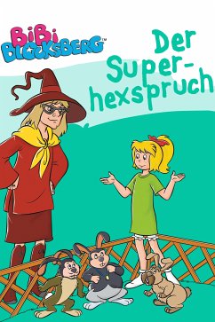 Bibi Blocksberg - Der Superhexspruch (fixed-layout eBook, ePUB) - Andreas, Vincent