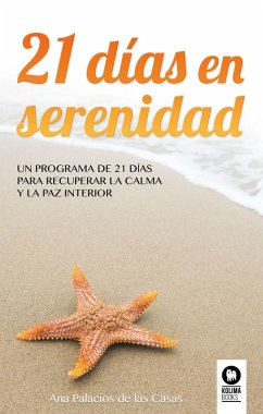21 días en serenidad (eBook, ePUB) - Palacios de las Casas, Ana