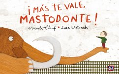Cover ¡Más te vale mastodonte! (eBook, ePUB)